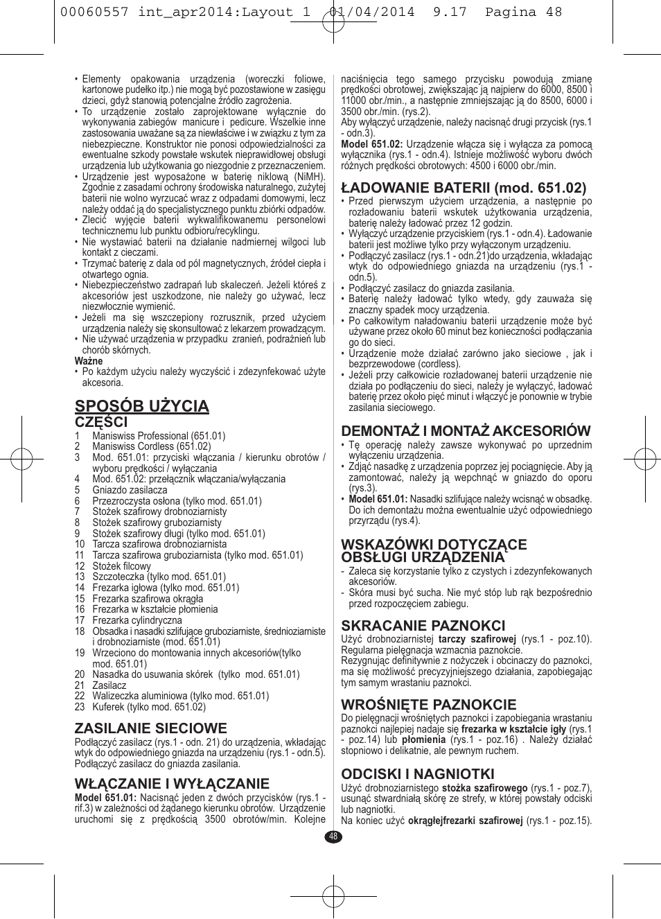 Sposób użycia, Części, Zasilanie sieciowe | Włączanie i wyłączanie, Demontaż i montaż akcesoriów, Wskazówki dotyczące obsługi urządzenia, Skracanie paznokci, Wrośnięte paznokcie, Odciski i nagniotki | VALERA ManiSwiss Professional User Manual | Page 46 / 82