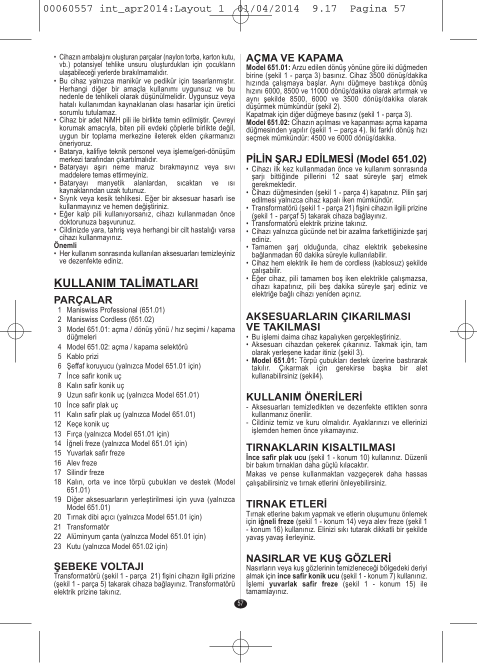 Kullanim talimatlari, Parçalar, Şebeke voltaji | Açma ve kapama, Aksesuarlarin çikarilmasi ve takilmasi, Kullanim önerileri, Tirnaklarin kisaltilmasi, Tirnak etleri, Nasirlar ve kuş gözleri | VALERA ManiSwiss Professional User Manual | Page 55 / 82