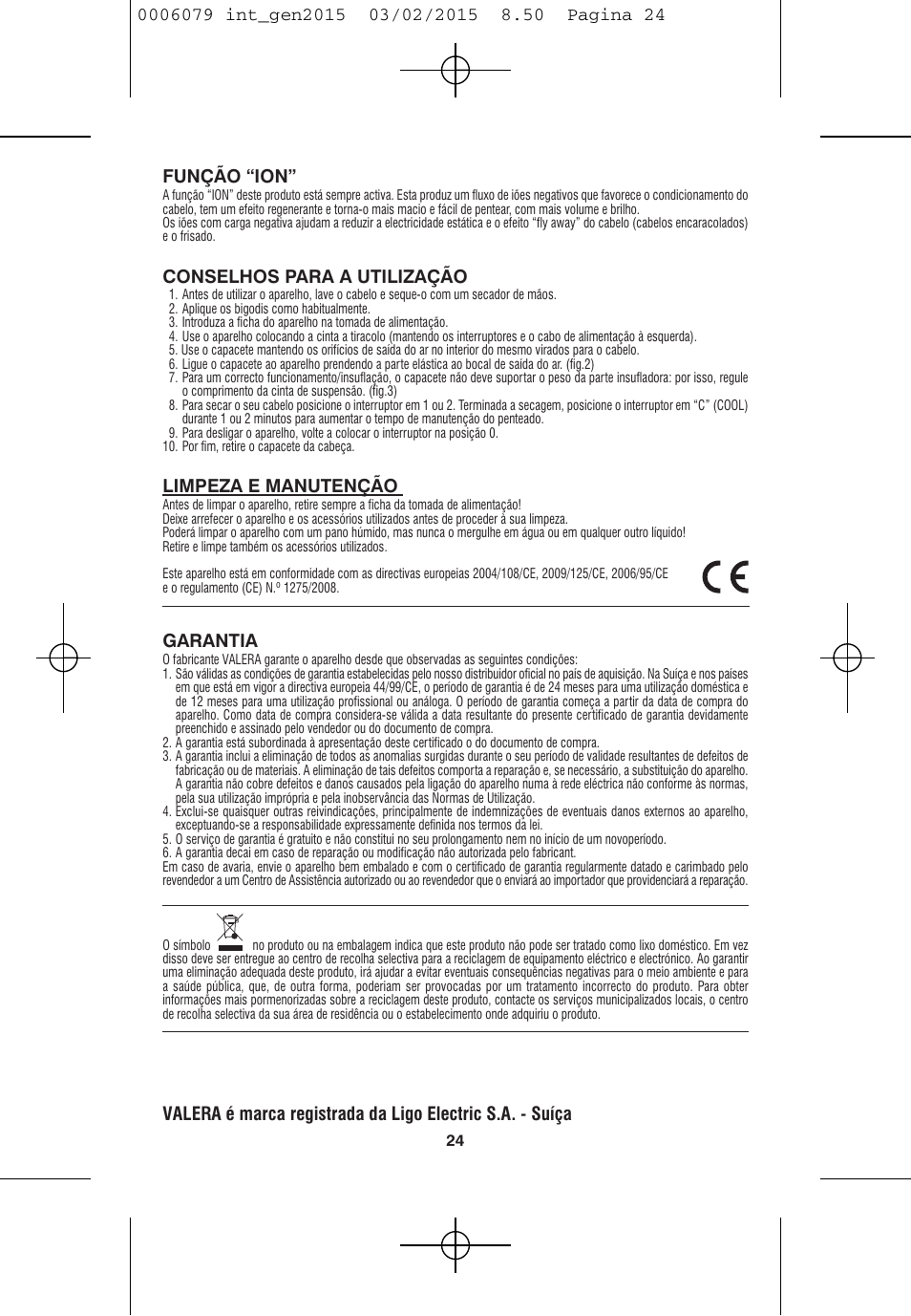 Função “ion, Conselhos para a utilização, Limpeza e manutenção | Garantia | VALERA Swiss Ionic Comfort 600 W User Manual | Page 22 / 70