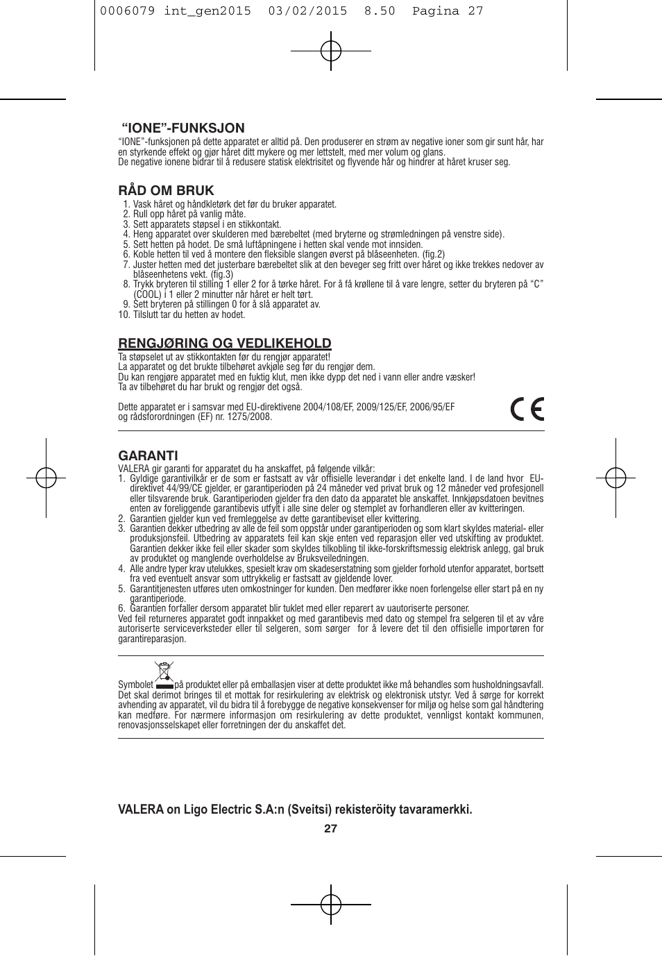 Ione”-funksjon, Råd om bruk, Rengjøring og vedlikehold | Garanti | VALERA Swiss Ionic Comfort 600 W User Manual | Page 25 / 70