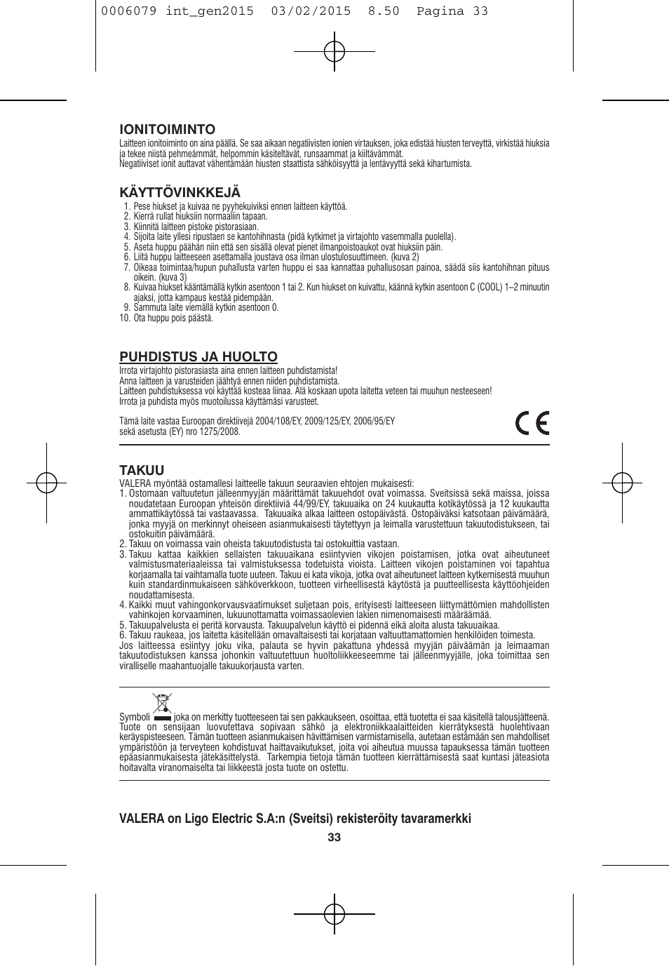 Ionitoiminto, Käyttövinkkejä, Puhdistus ja huolto | Takuu | VALERA Swiss Ionic Comfort 600 W User Manual | Page 31 / 70