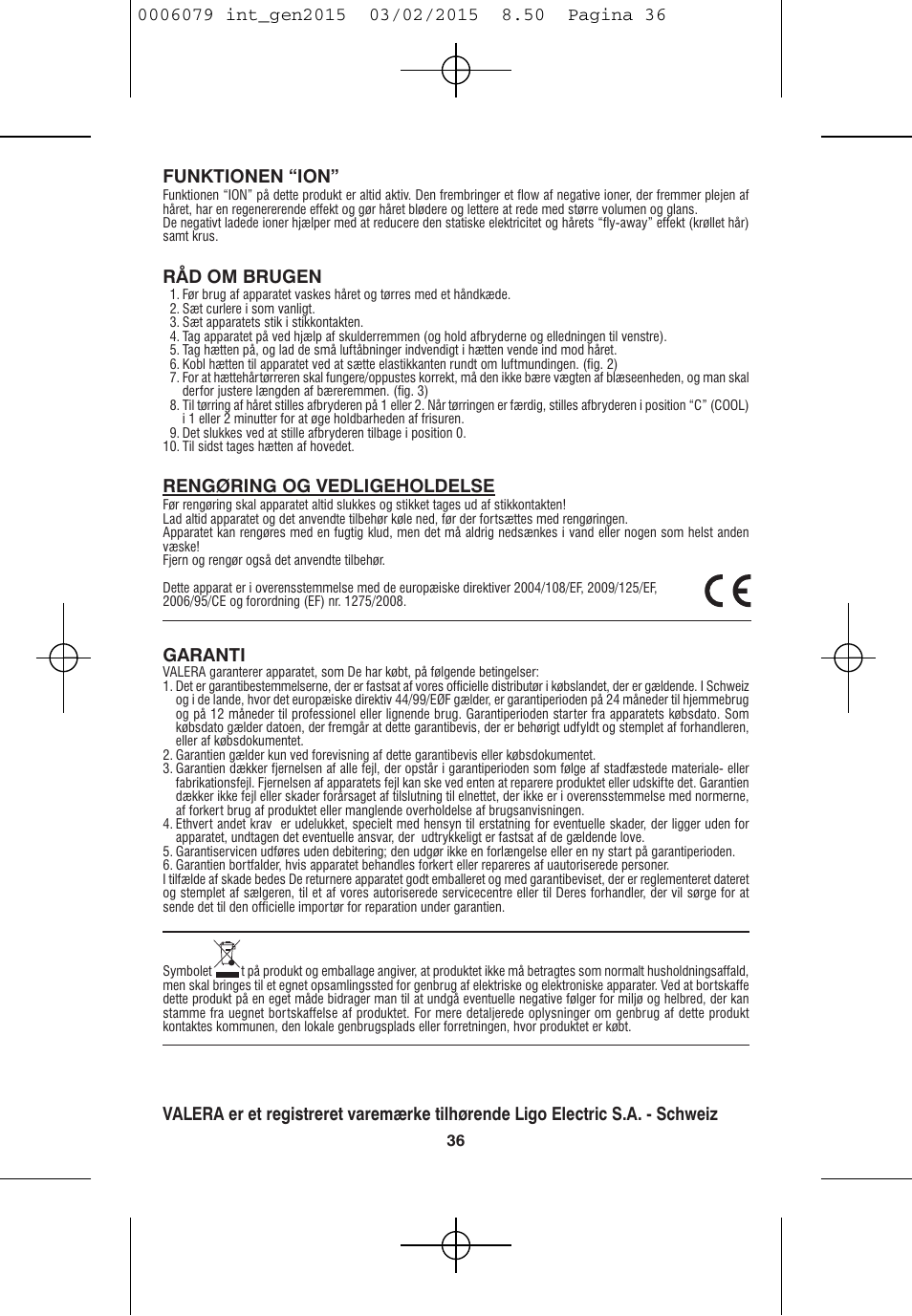 Funktionen “ion, Råd om brugen, Rengøring og vedligeholdelse | Garanti | VALERA Swiss Ionic Comfort 600 W User Manual | Page 34 / 70