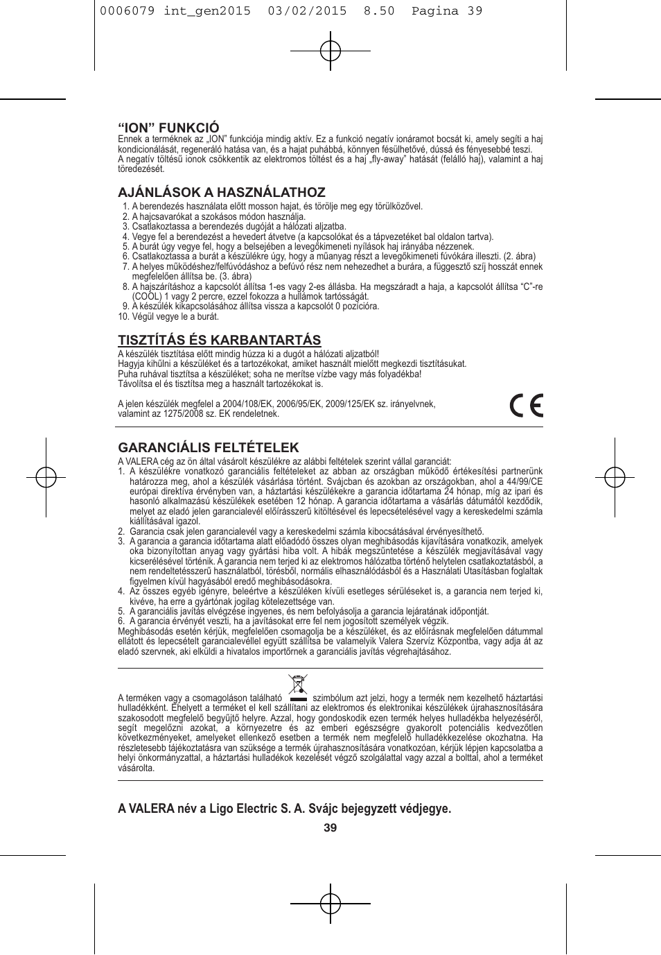 Ion” funkció, Ajánlások a használathoz, Tisztítás és karbantartás | Garanciális feltételek | VALERA Swiss Ionic Comfort 600 W User Manual | Page 37 / 70