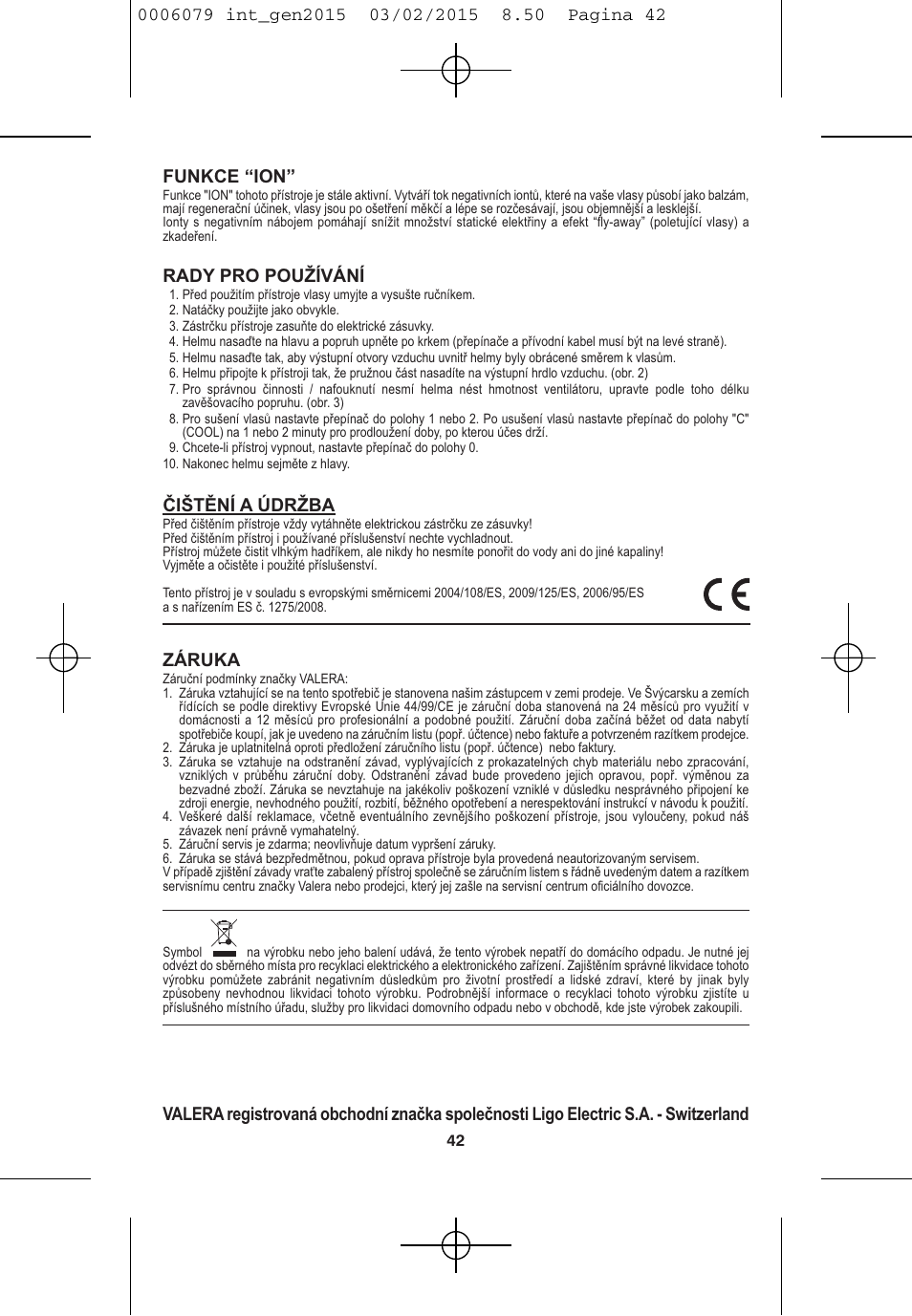 Funkce “ion, Rady pro používání, Čištění a údržba | Záruka | VALERA Swiss Ionic Comfort 600 W User Manual | Page 40 / 70