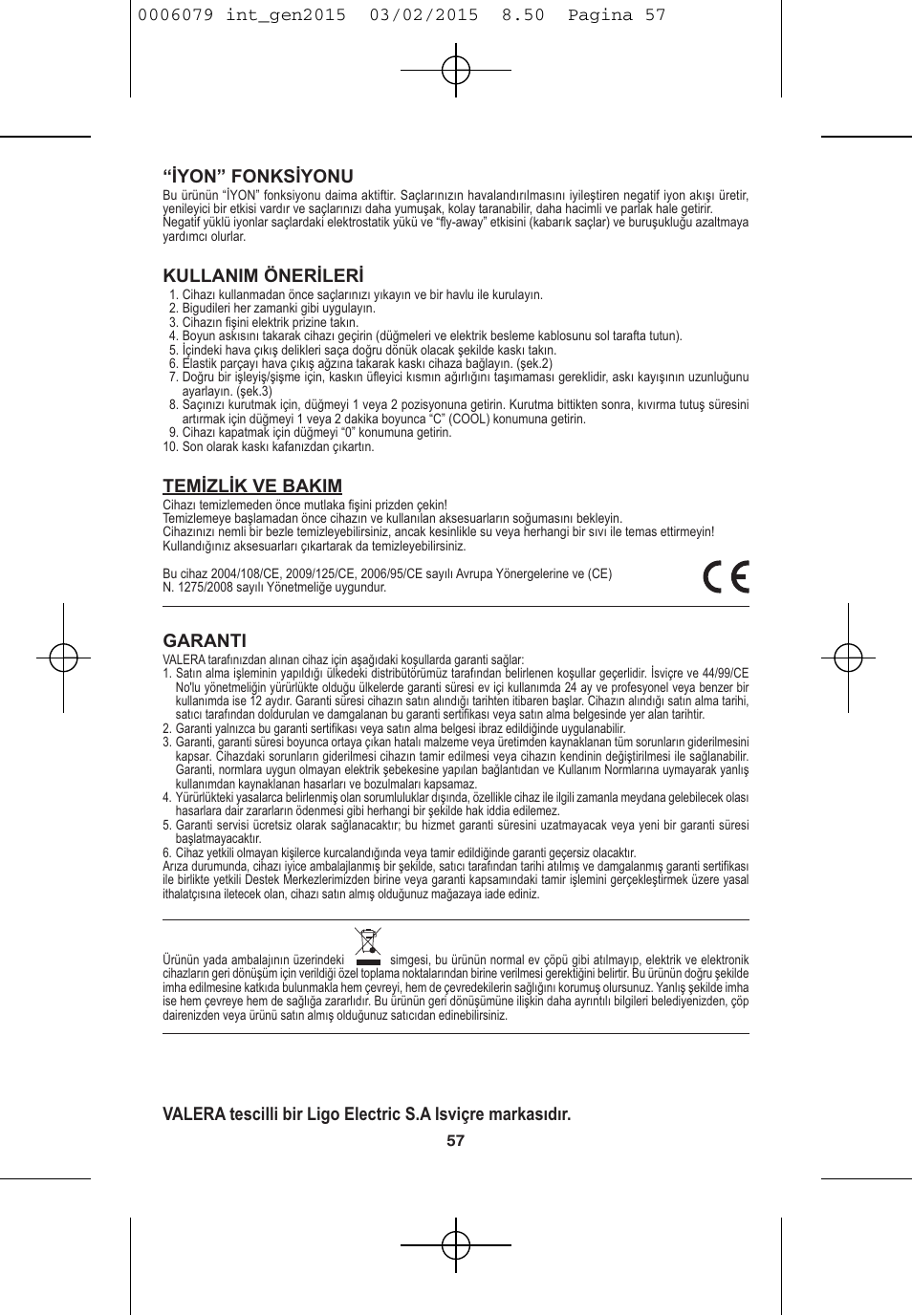 Iyon” fonksiyonu, Kullanim önerileri, Temizlik ve bakim | Garanti | VALERA Swiss Ionic Comfort 600 W User Manual | Page 55 / 70