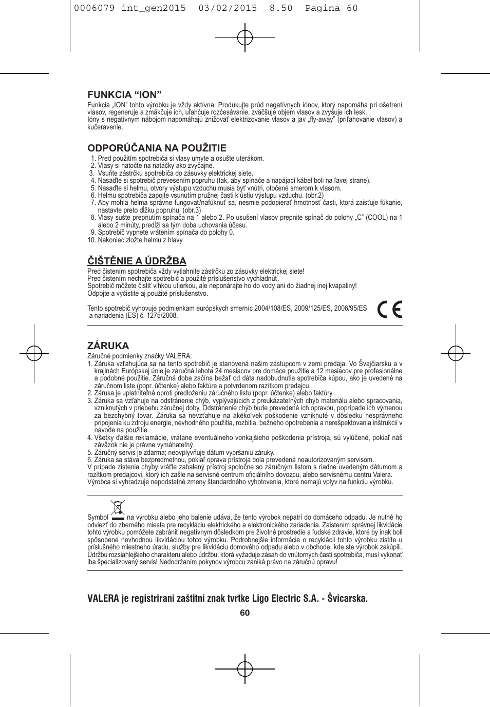 Funkcia “ion, Odporúčania na použitie, Čištěnie a údržba | Záruka | VALERA Swiss Ionic Comfort 600 W User Manual | Page 58 / 70