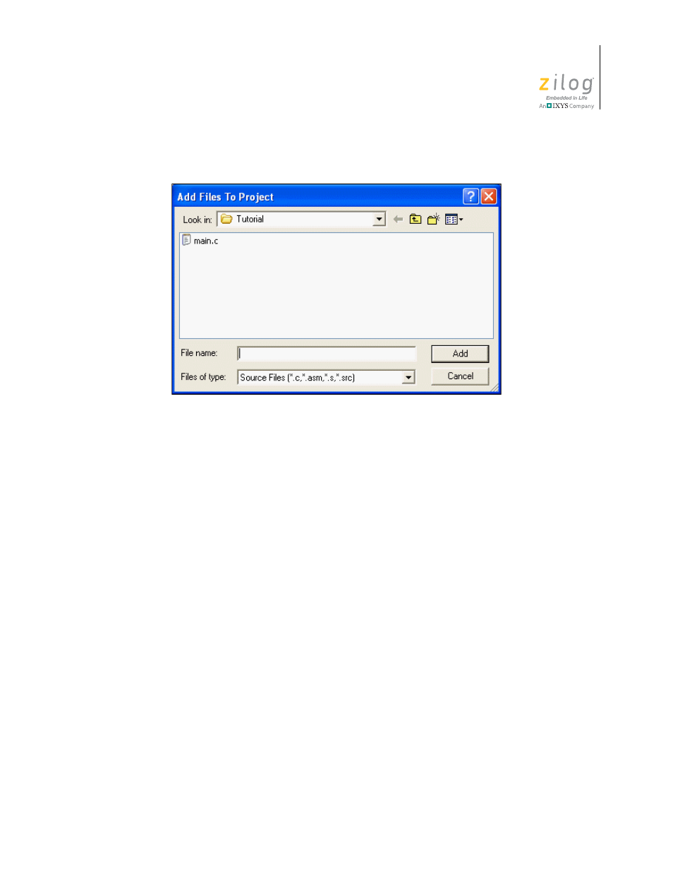 Figure 6, Add files to project dialog box | Zilog ZUSBOPTS User Manual | Page 35 / 520