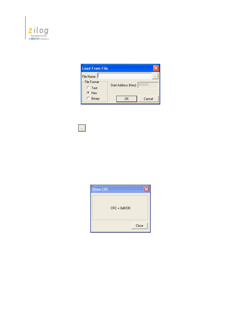Figure 82. load from file dialog box, Figure 83. show crc dialog box, Calculate file checksum | Perform a cyclic redundancy check | Zilog Z8F0130 User Manual | Page 156 / 582