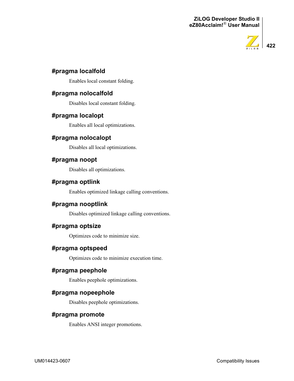 Pragma localfold, Pragma nolocalfold, Pragma localopt | Pragma nolocalopt, Pragma noopt, Pragma optlink, Pragma nooptlink, Pragma optsize, Pragma optspeed, Pragma peephole | Zilog EZ80F916 User Manual | Page 442 / 469