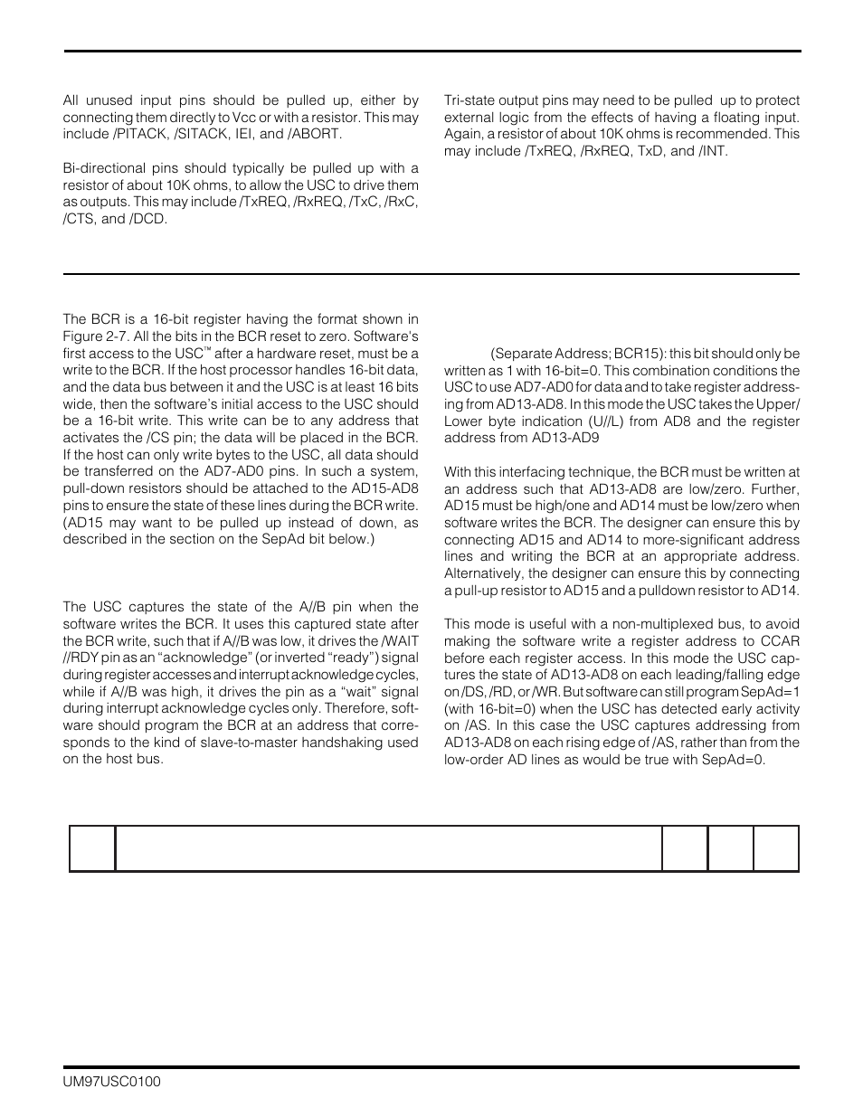 7 pull-up resistors and unused pins, 8 the bus configuration register (bcr), 1 wait vs. ready selection | 2 bits and fields in the bcr | Zilog Z16C30 User Manual | Page 33 / 208