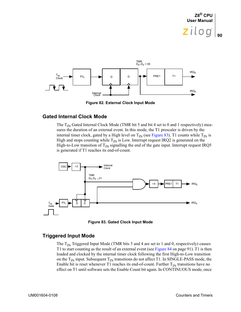 Gated internal clock mode, Triggered input mode, Gated internal clock mode triggered input mode | Cpu user manual, The t, See figure 83 ). t1 counts while t, Is high and stops counting while t, Input. subsequent t | Zilog Z86193 User Manual | Page 97 / 260