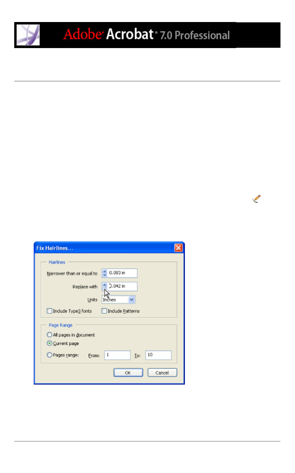 Fixing hairlines, Thickening thin lines, Fix hairlines tool | Hairlines, replacing, Increasing width of, Hairlines | Adobe Acrobat 7 Professional User Manual | Page 605 / 793