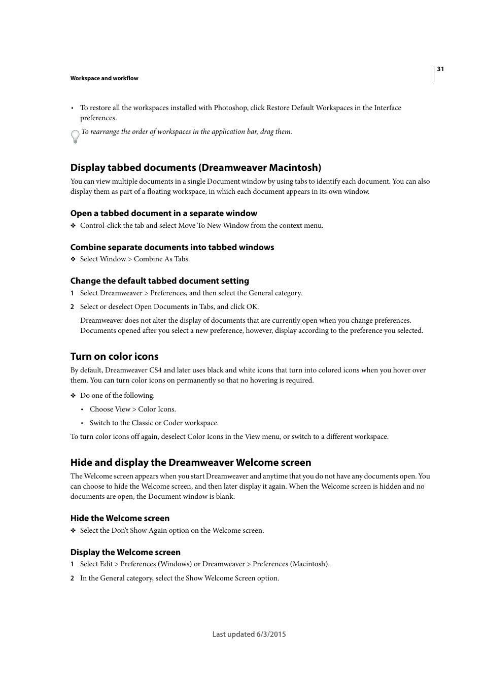 Display tabbed documents (dreamweaver macintosh), Open a tabbed document in a separate window, Combine separate documents into tabbed windows | Change the default tabbed document setting, Turn on color icons, Hide and display the dreamweaver welcome screen, Hide the welcome screen, Display the welcome screen | Adobe Dreamweaver CC 2015 User Manual | Page 38 / 700