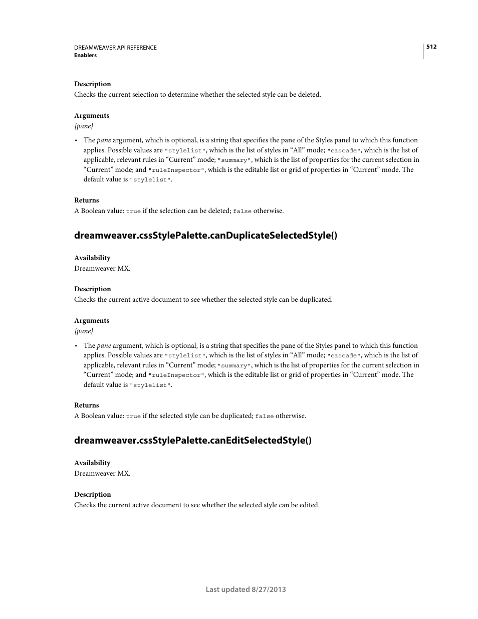 Dreamweaver.cssstylepalette.caneditselectedstyle() | Adobe Dreamweaver API Reference CS5 User Manual | Page 517 / 533