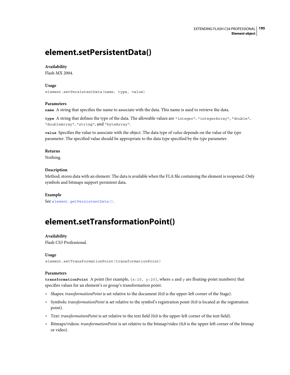 Element.setpersistentdata(), Element.settransformationpoint(), Primitive, or group, use | Information, see | Adobe Extending Flash Professional CS4 User Manual | Page 217 / 560