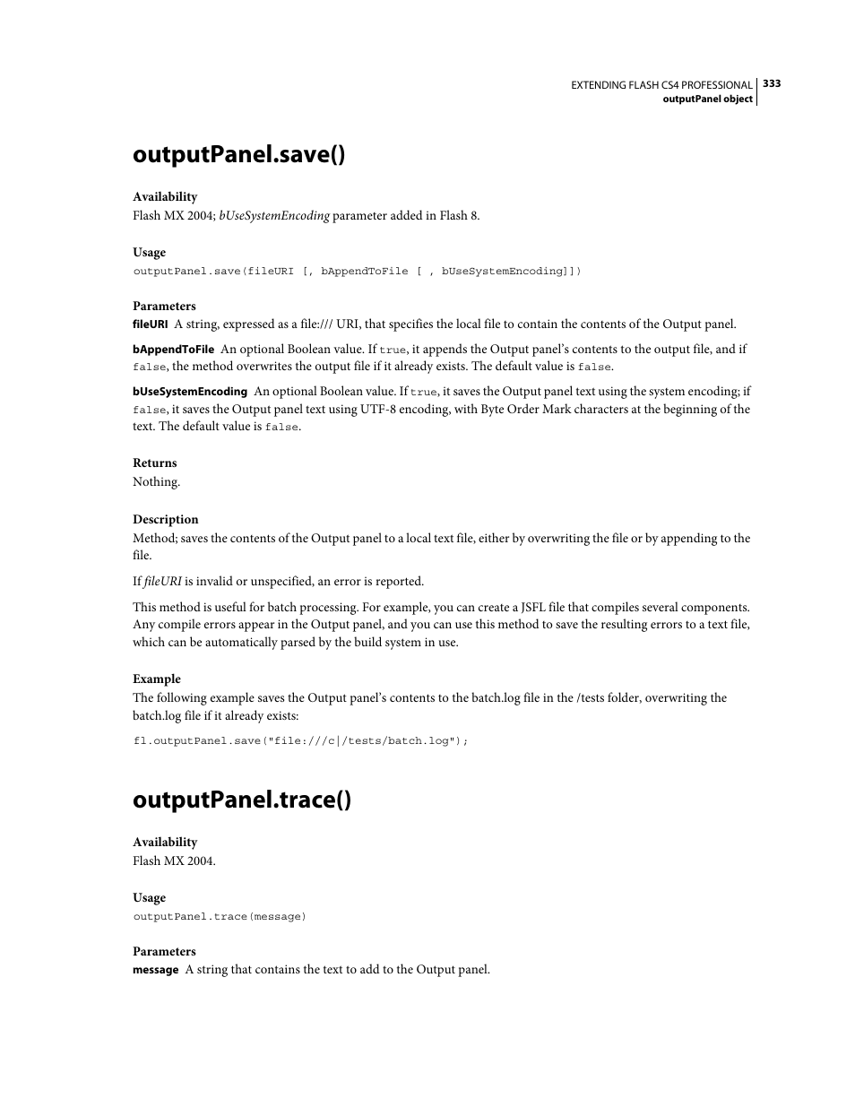 Outputpanel.save(), Outputpanel.trace(), Already visible. this method is identical to | And works in the same way as the | Adobe Extending Flash Professional CS4 User Manual | Page 355 / 560