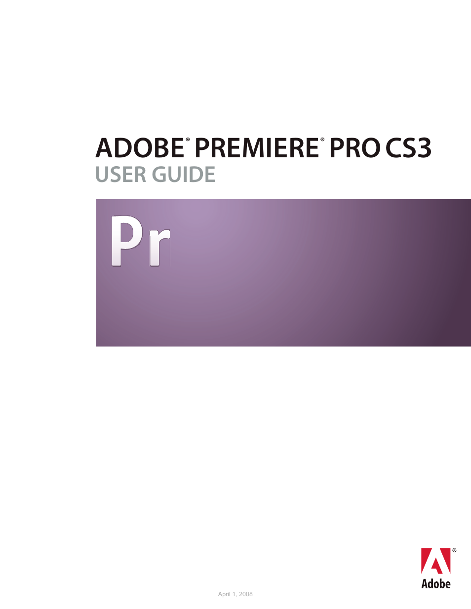 Adobe Premiere Pro CS3 User Manual | 455 pages