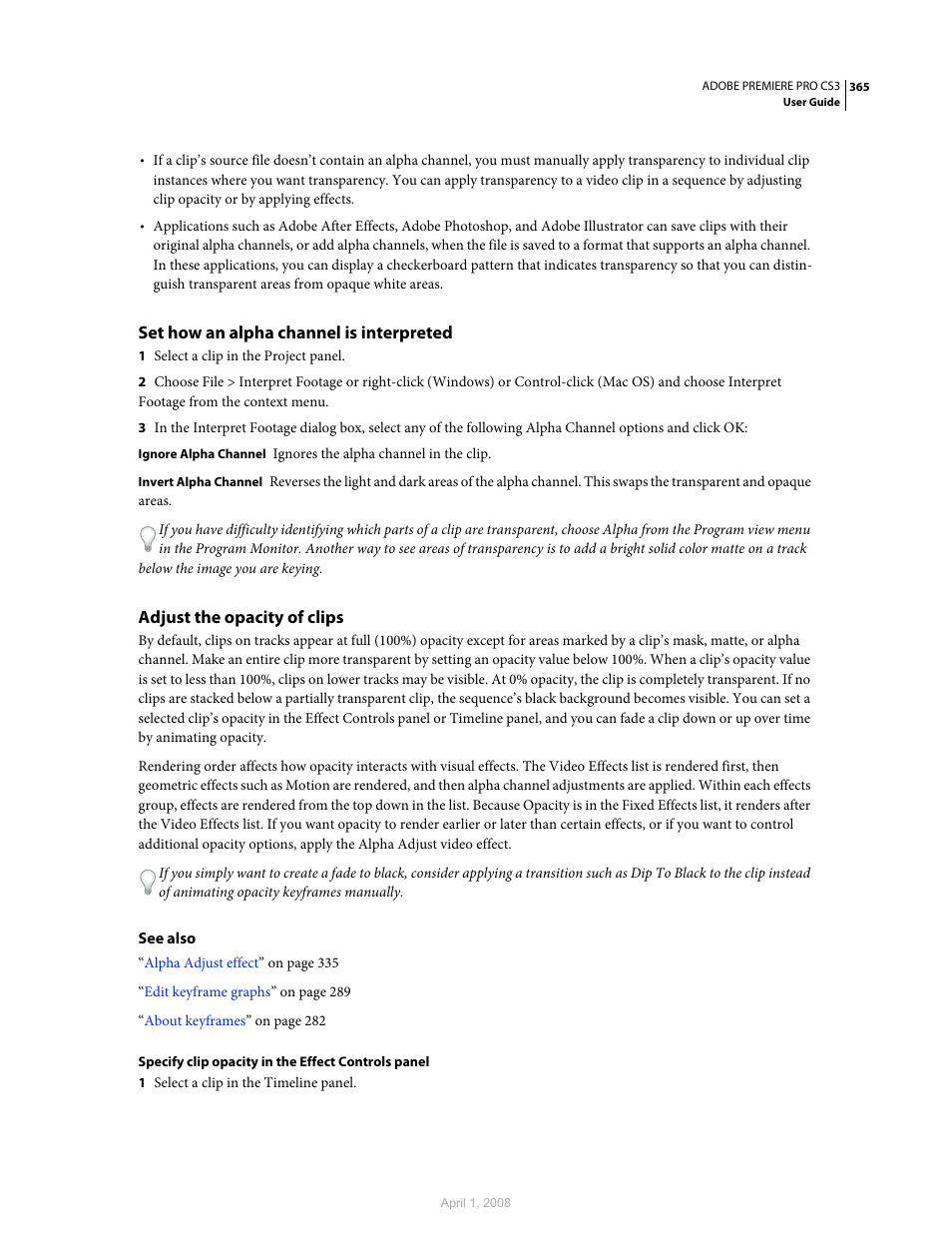 Set how an alpha channel is interpreted, Adjust the opacity of clips, Opacity effect in the timeline panel, see | Adobe Premiere Pro CS3 User Manual | Page 371 / 455
