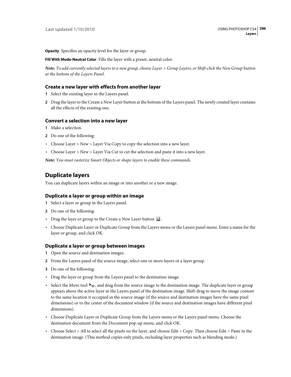 Create a new layer with effects from another layer, Convert a selection into a new layer, Duplicate layers | Duplicate a layer or group within an image, Duplicate a layer or group between images | Adobe Photoshop CS4 User Manual | Page 293 / 707