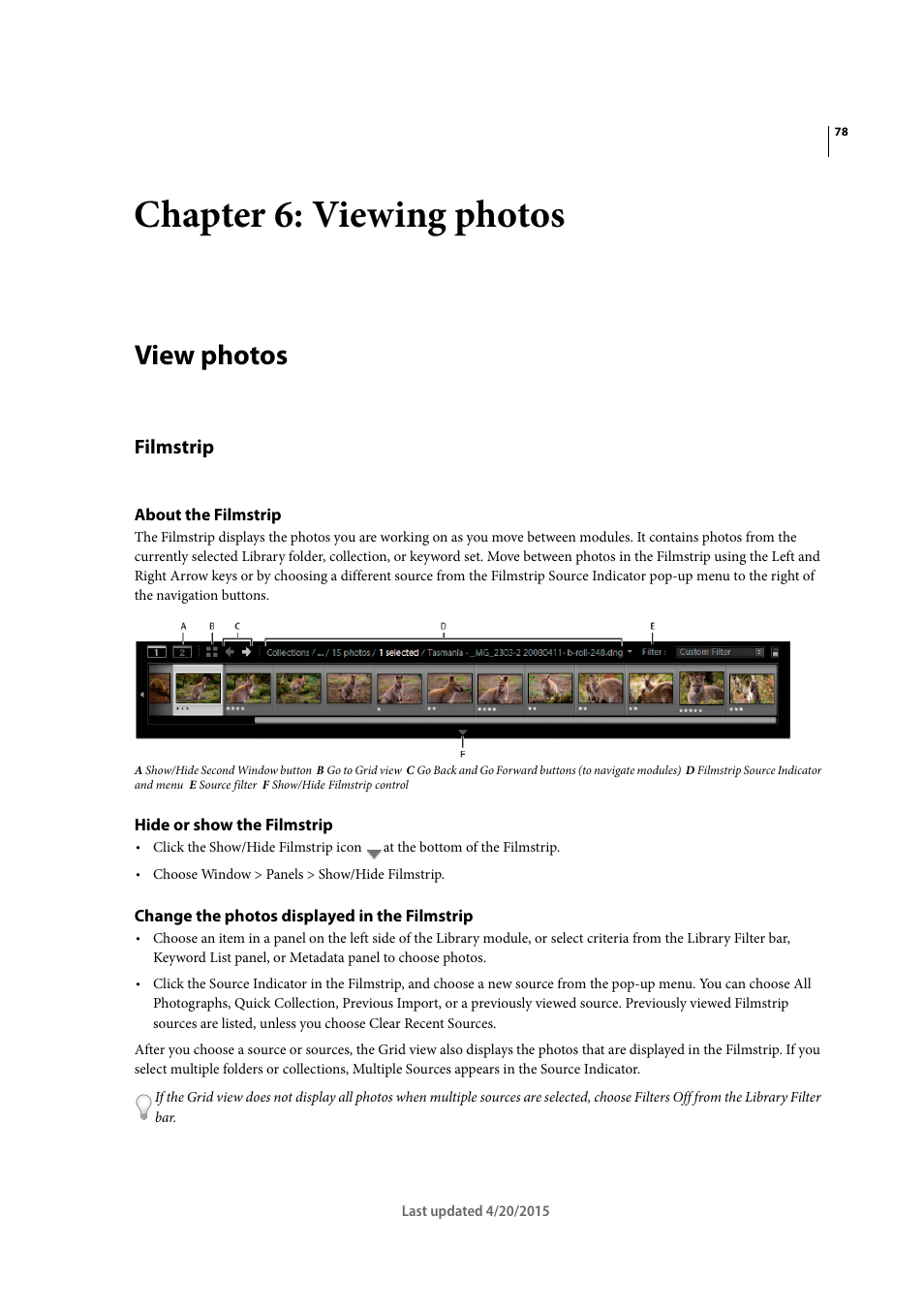 Chapter 6: viewing photos, View photos, Filmstrip | About the filmstrip, Hide or show the filmstrip, Change the photos displayed in the filmstrip | Adobe Photoshop Lightroom CC User Manual | Page 83 / 261