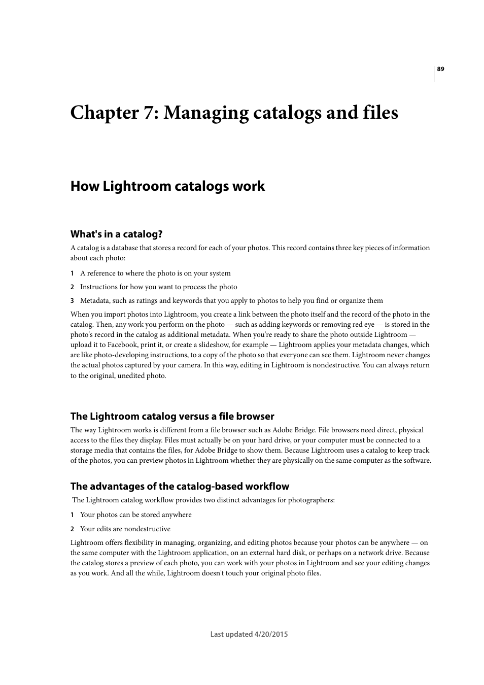 Chapter 7: managing catalogs and files, How lightroom catalogs work, What's in a catalog | The lightroom catalog versus a file browser, The advantages of the catalog-based workflow | Adobe Photoshop Lightroom CC User Manual | Page 94 / 261