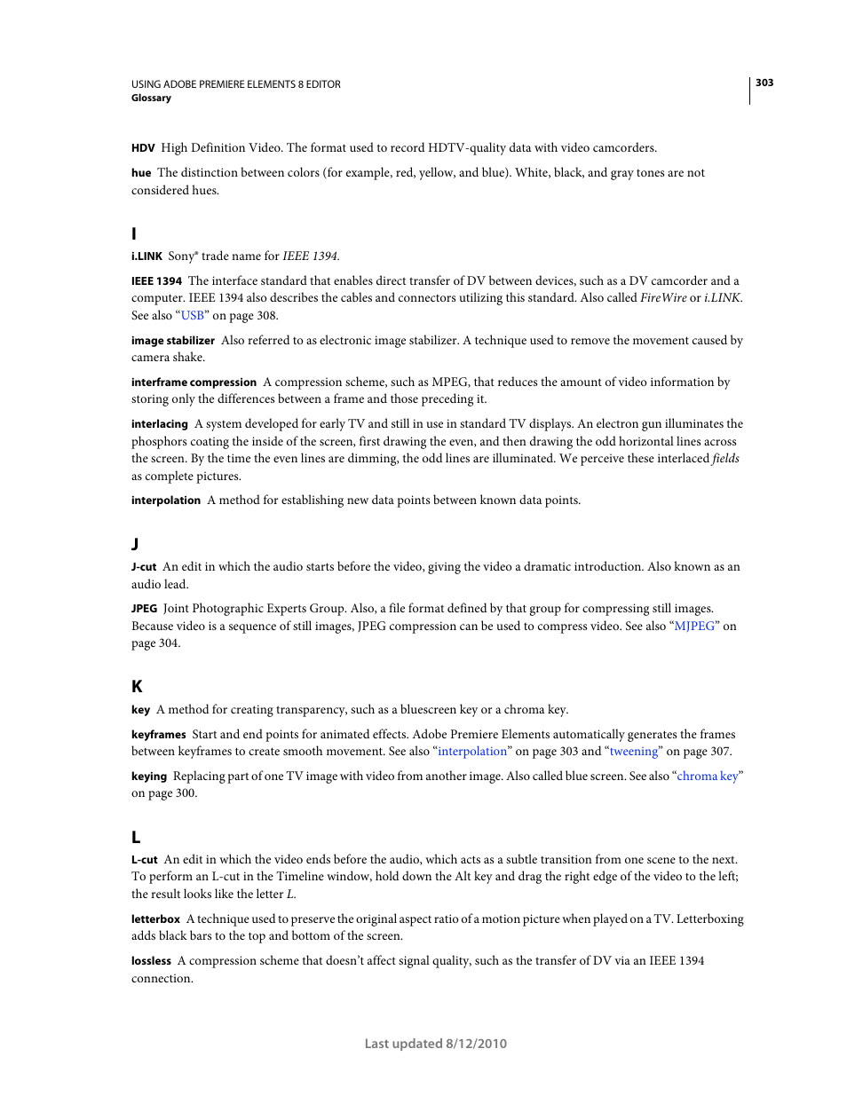 J-cut, Keying, That result from interlaced video. see also | Interlacing, Ieee 1394 | Adobe Premiere Elements 8 User Manual | Page 308 / 313