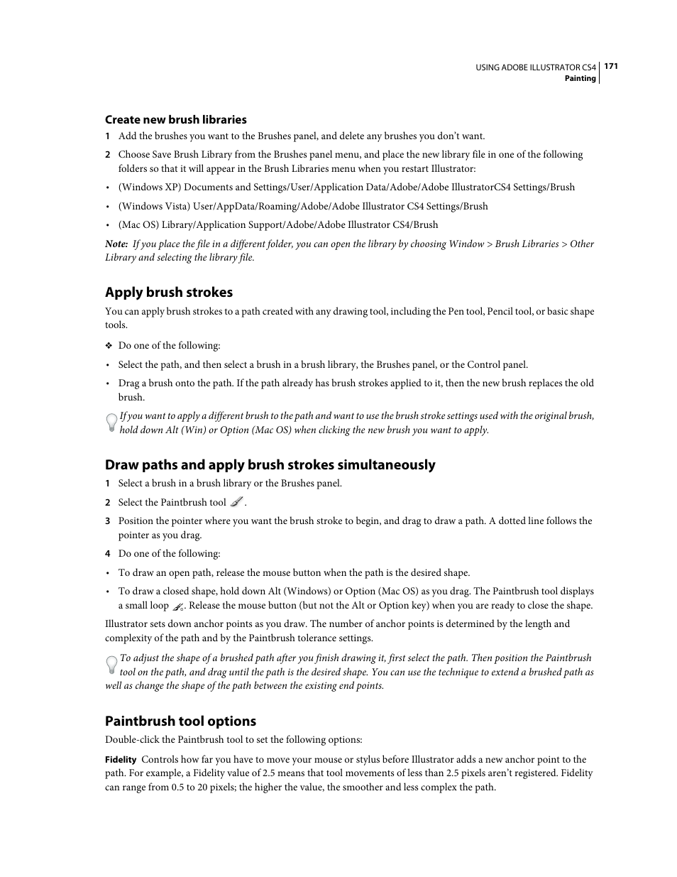 Create new brush libraries, Apply brush strokes, Draw paths and apply brush strokes simultaneously | Paintbrush tool options | Adobe Illustrator CS4 User Manual | Page 178 / 499