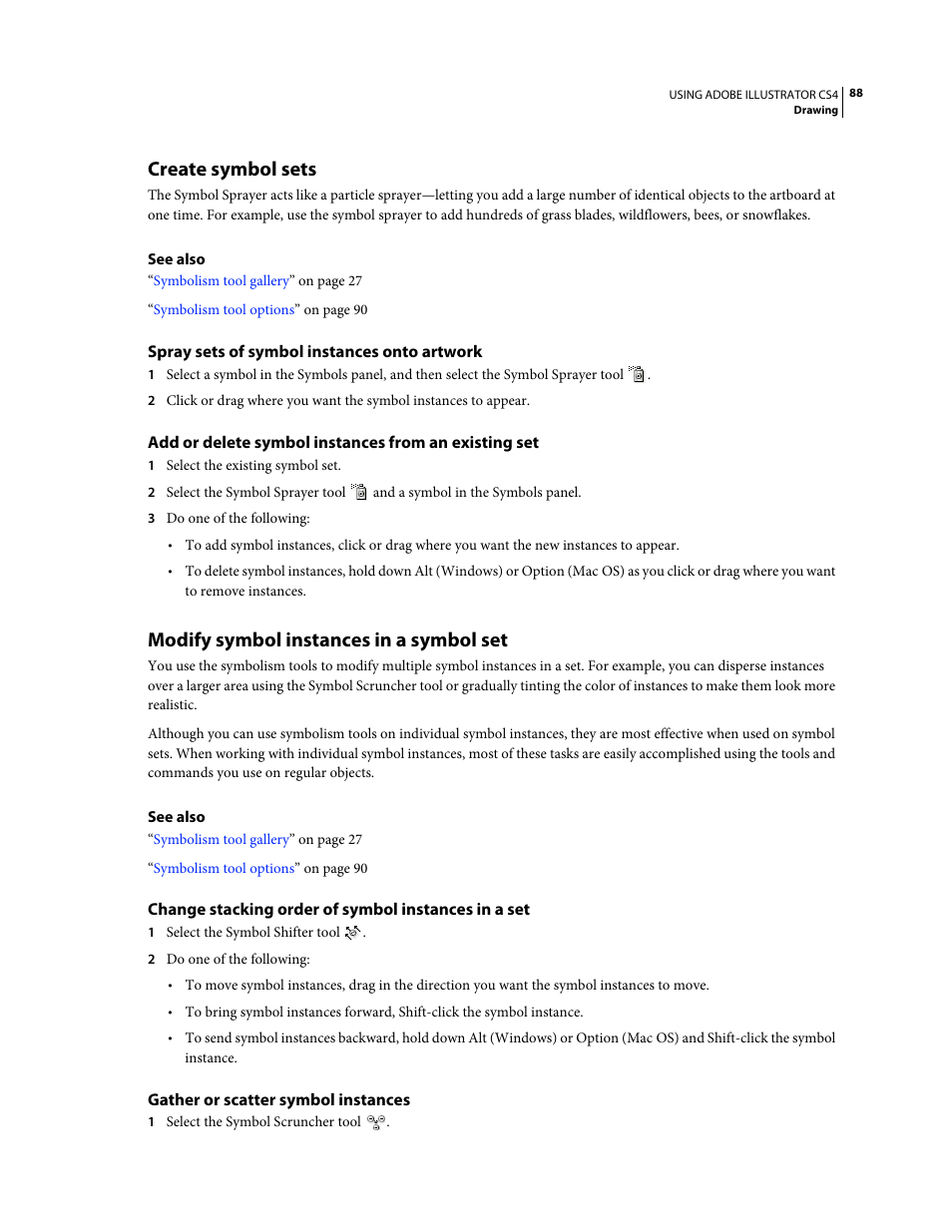 Create symbol sets, Spray sets of symbol instances onto artwork, Modify symbol instances in a symbol set | Change stacking order of symbol instances in a set, Gather or scatter symbol instances | Adobe Illustrator CS4 User Manual | Page 95 / 499