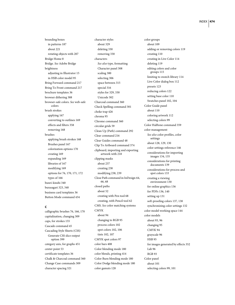 Bounding boxes, In patterns 187, About 221 | Rotating objects with 207, Bridge home 8, Bridge. see adobe bridge, Brightness, Adjusting in illustrator 15, In hsb color model 95, Bring forward command 217 | Adobe Illustrator CS3 User Manual | Page 480 / 495