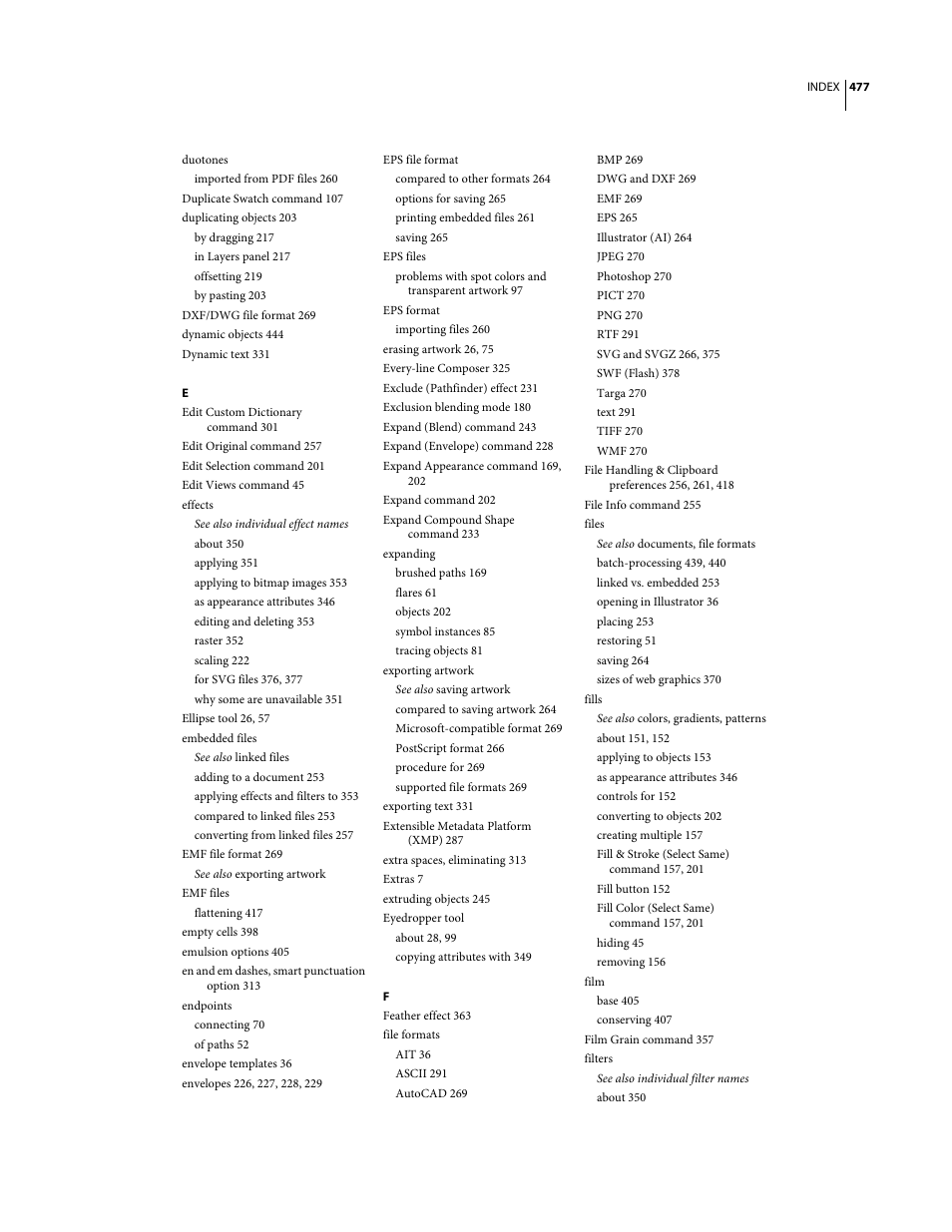 Duotones, Imported from pdf files 260, Duplicate swatch command 107 | Duplicating objects 203, By dragging 217, In layers panel 217, Offsetting 219, By pasting 203, Dxf/dwg file format 269, Dynamic objects 444 | Adobe Illustrator CS3 User Manual | Page 483 / 495