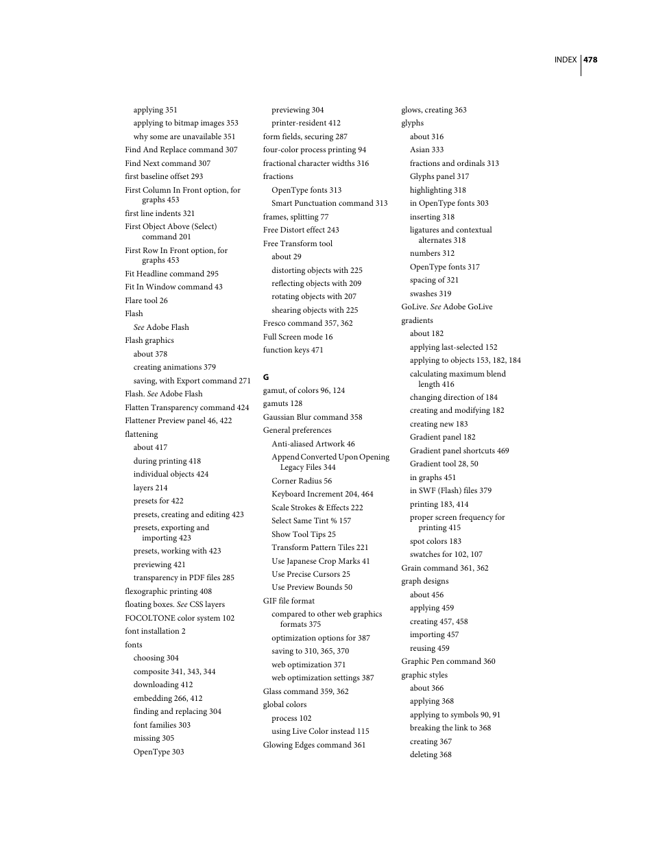 Applying 351, Applying to bitmap images 353, Why some are unavailable 351 | Find and replace command 307, Find next command 307, First baseline offset 293, First column in front option, for graphs 453, First line indents 321, First object above (select) command 201, First row in front option, for graphs 453 | Adobe Illustrator CS3 User Manual | Page 484 / 495