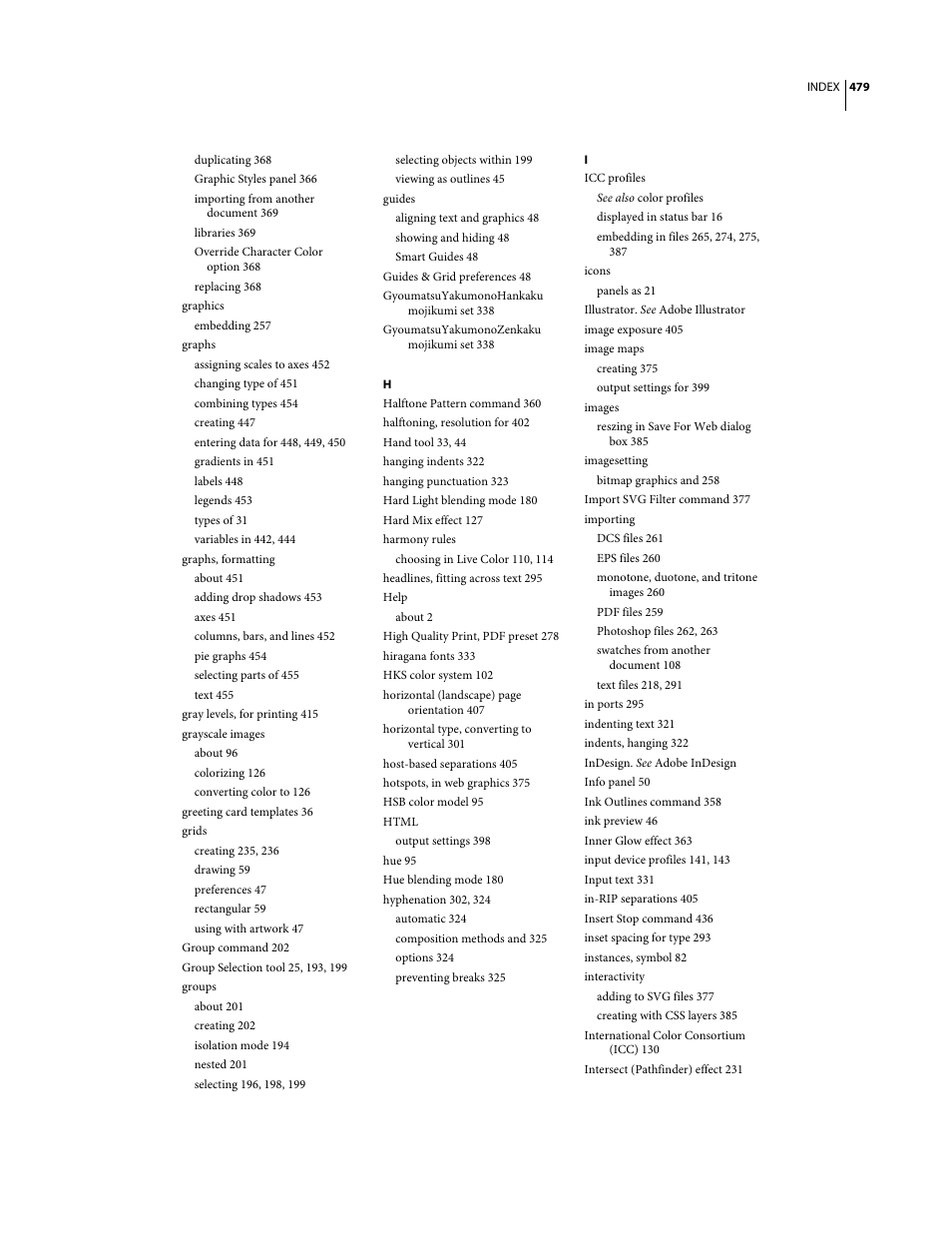 Duplicating 368, Graphic styles panel 366, Importing from another document 369 | Libraries 369, Override character color option 368, Replacing 368, Graphics, Embedding 257, Graphs, Assigning scales to axes 452 | Adobe Illustrator CS3 User Manual | Page 485 / 495