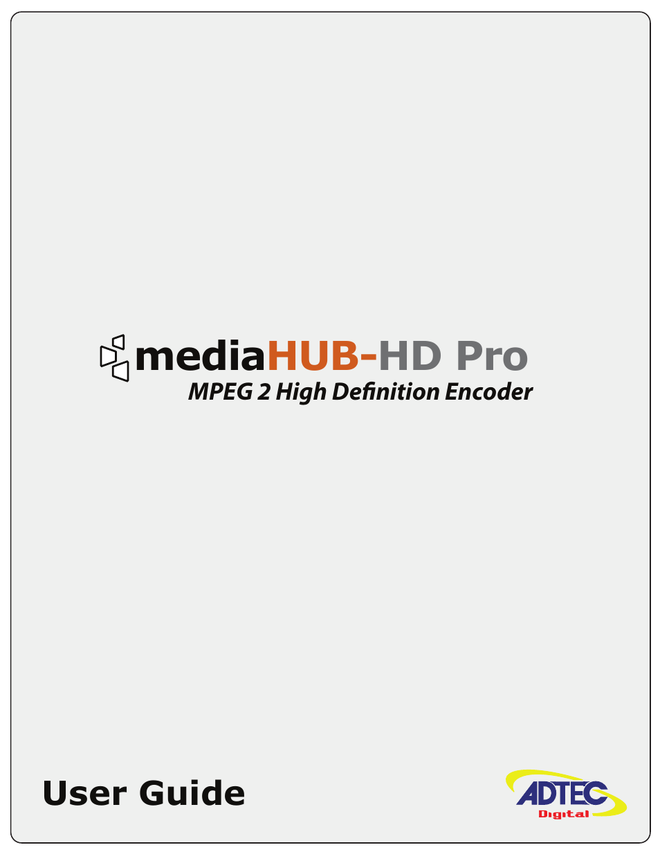 Adtec digital mediaHUB-HD Pro (version 03.07.19) Manual User Manual | 98 pages