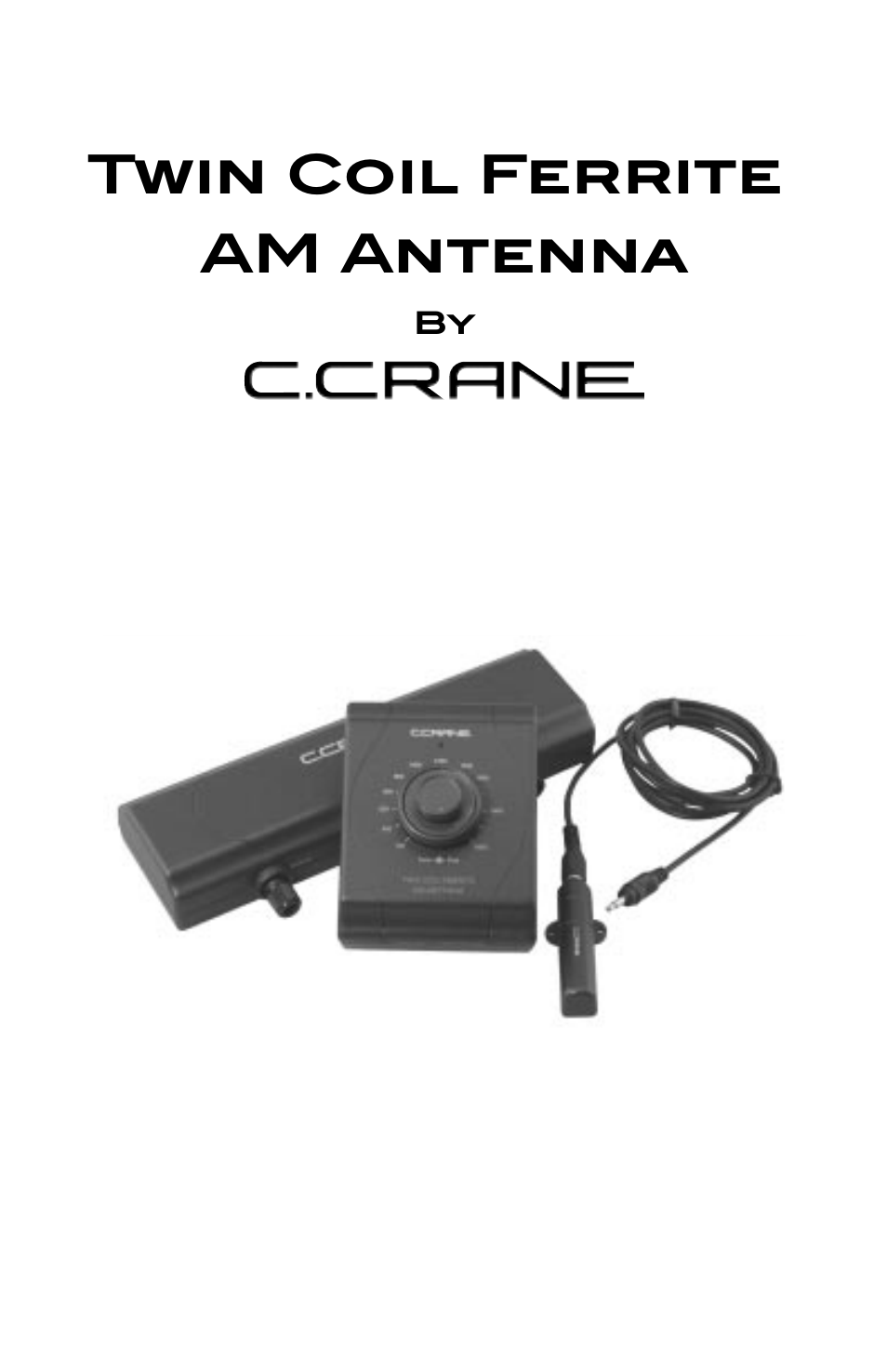 C. Crane Twin Coil Ferrite User Manual | 16 pages