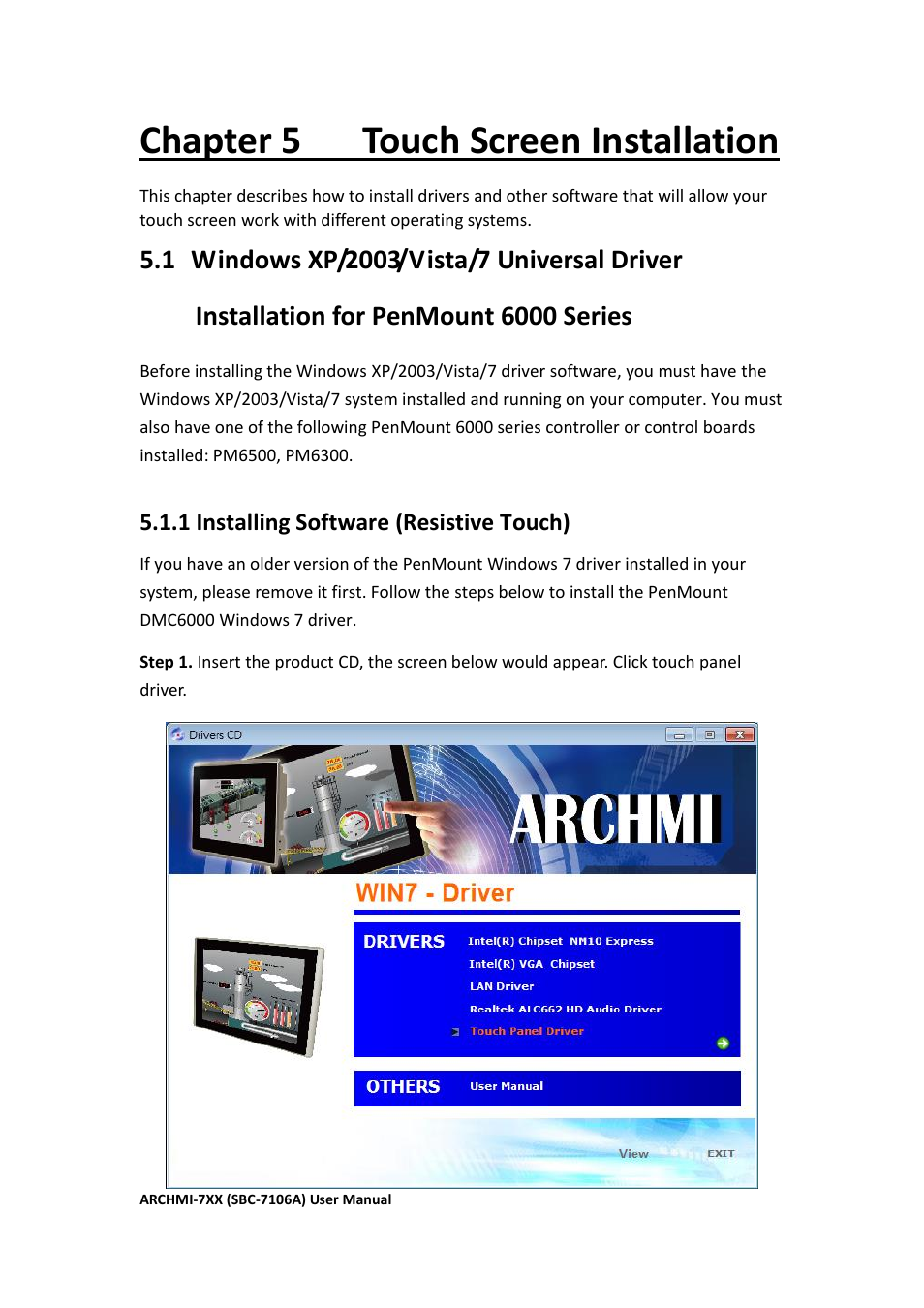 Chapter 5 touch screen installation, Penmount 6000 series, 1 installing software (resistive touch) | Aplex Technology ARCHMI-716 User Manual | Page 87 / 114