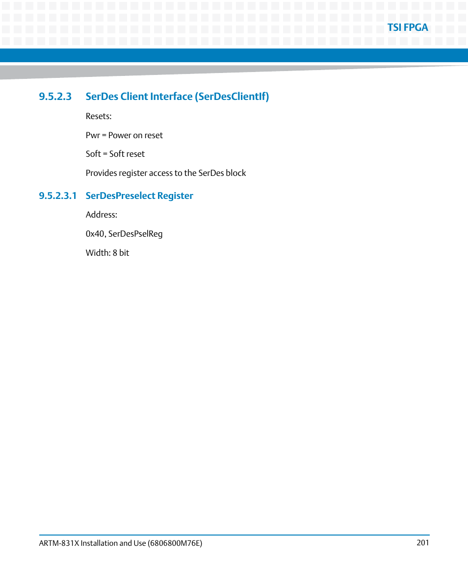 3 serdes client interface (serdesclientif) | Artesyn ARTM-831X Installation and Use (June 2014) User Manual | Page 201 / 346