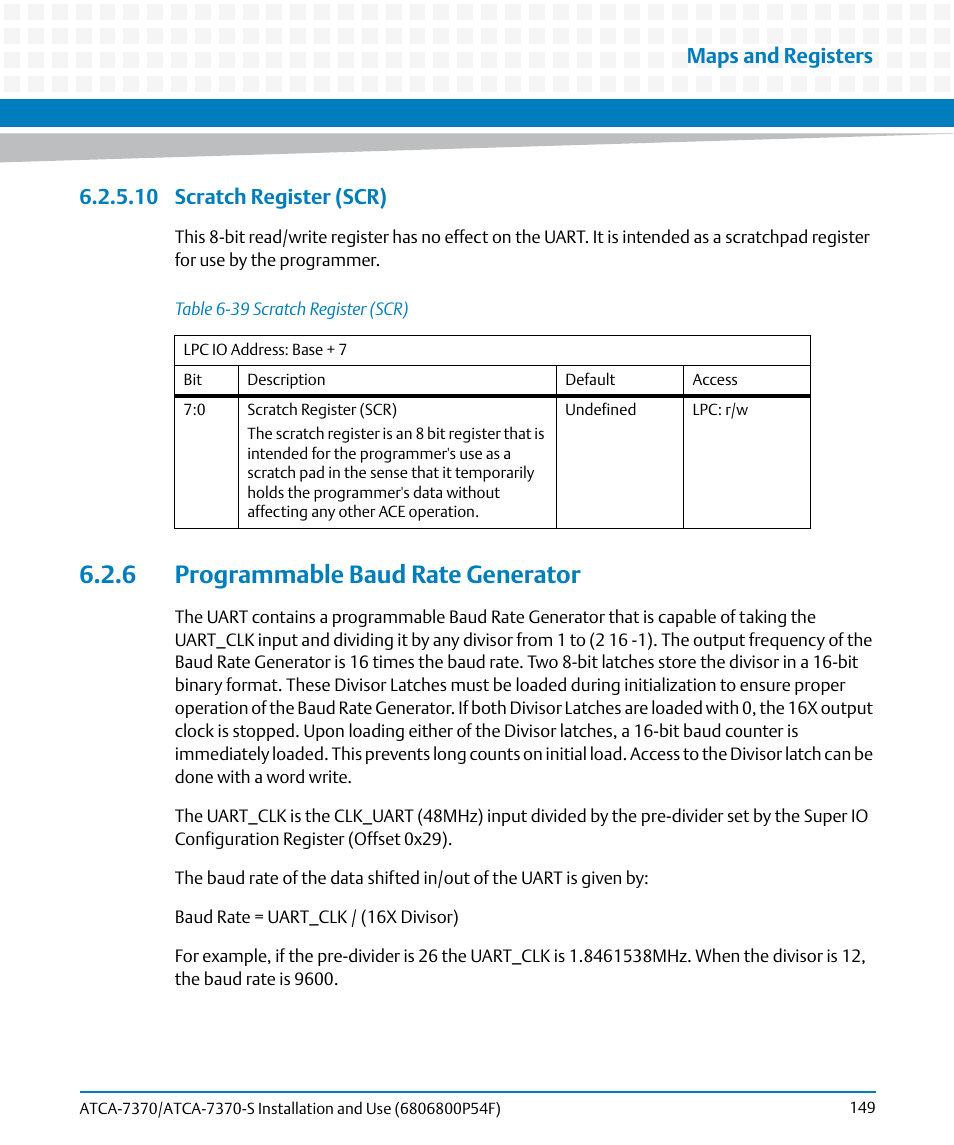 10 scratch register (scr), 6 programmable baud rate generator, Table 6-39 | Scratch register (scr), Maps and registers | Artesyn ATCA 7370 / ATCA 7370-S Installation and Use (June 2014) User Manual | Page 149 / 254