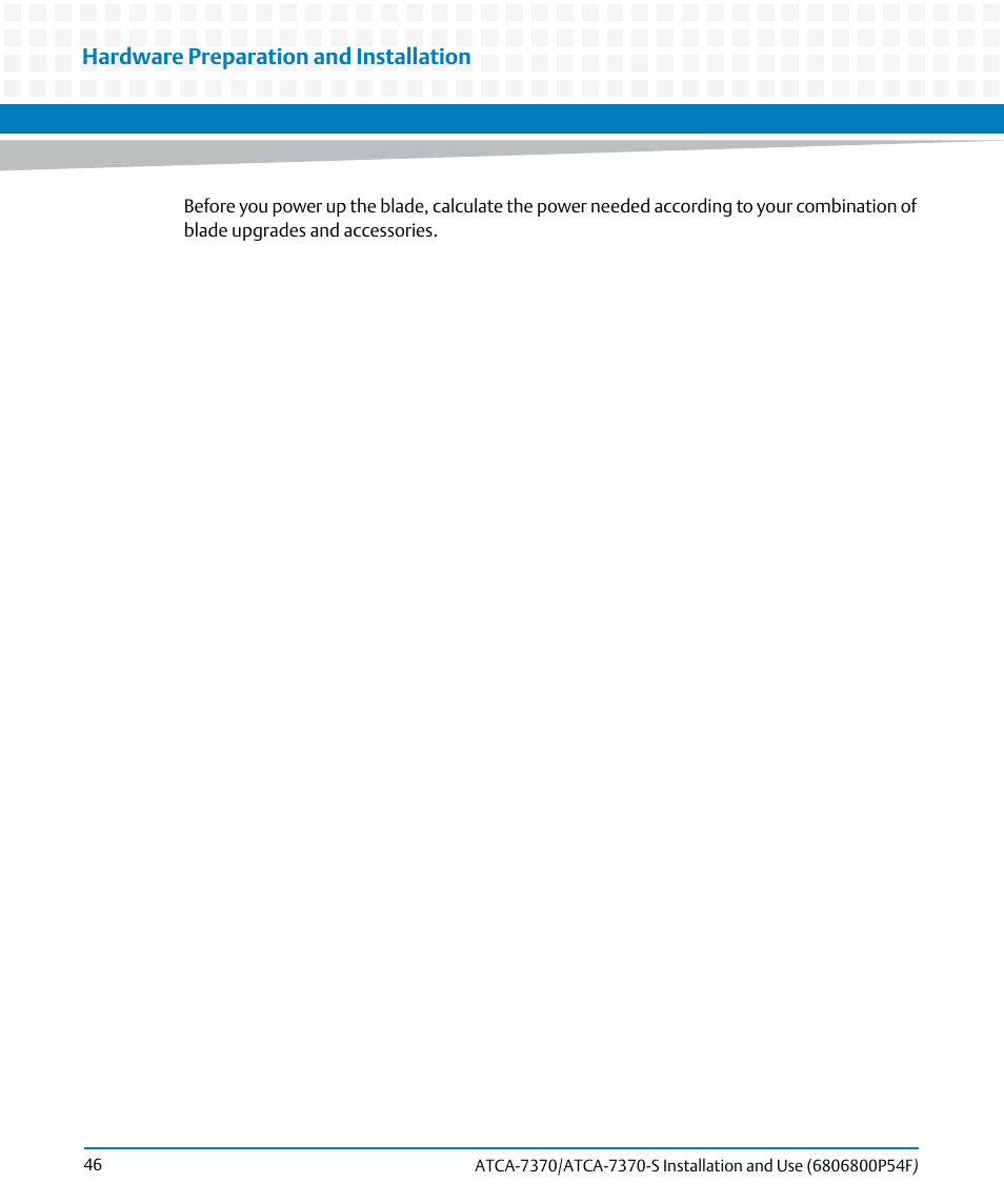 Hardware preparation and installation | Artesyn ATCA 7370 / ATCA 7370-S Installation and Use (June 2014) User Manual | Page 46 / 254