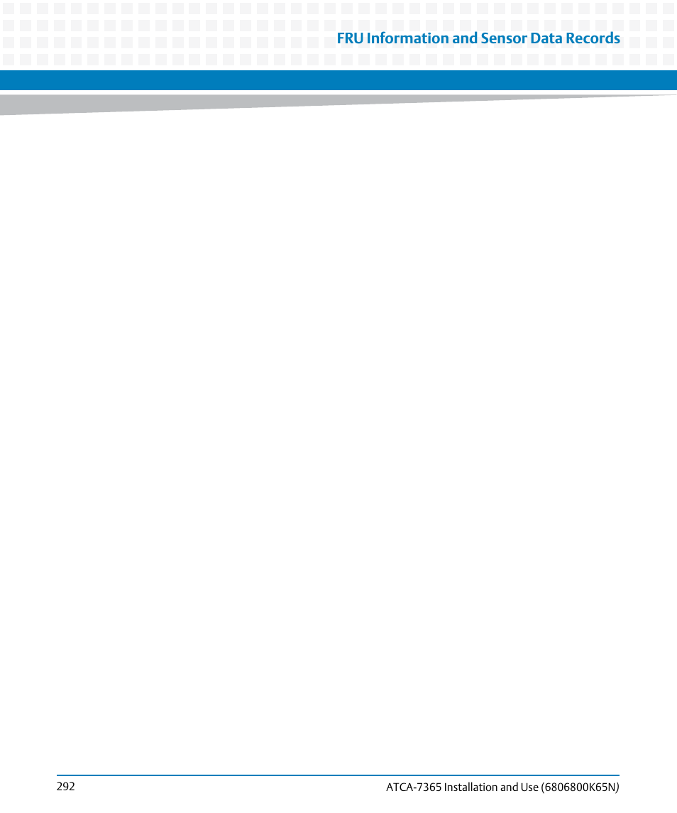 Fru information and sensor data records | Artesyn ATCA-7365 Installation and Use (November 2014) User Manual | Page 292 / 306