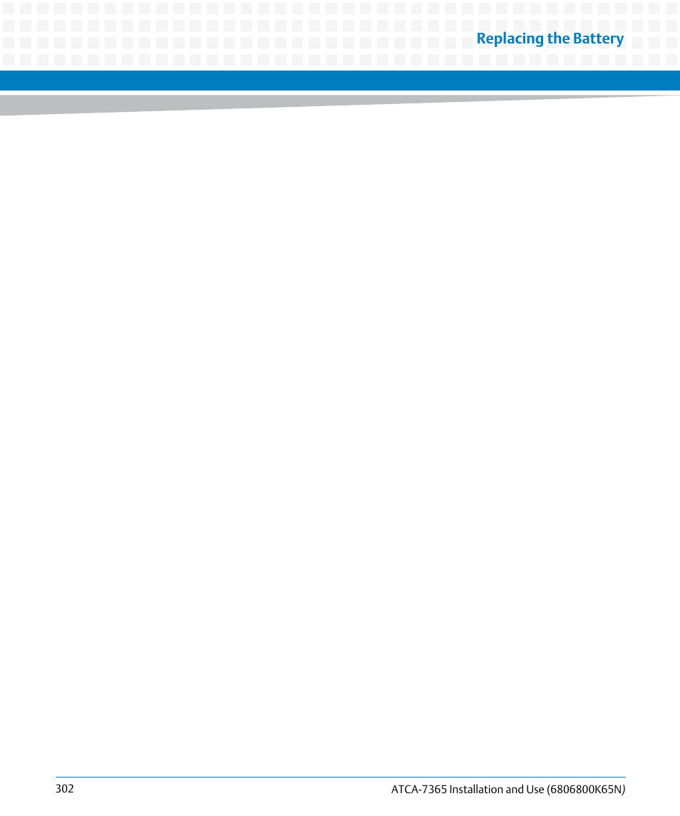 Replacing the battery | Artesyn ATCA-7365 Installation and Use (November 2014) User Manual | Page 302 / 306