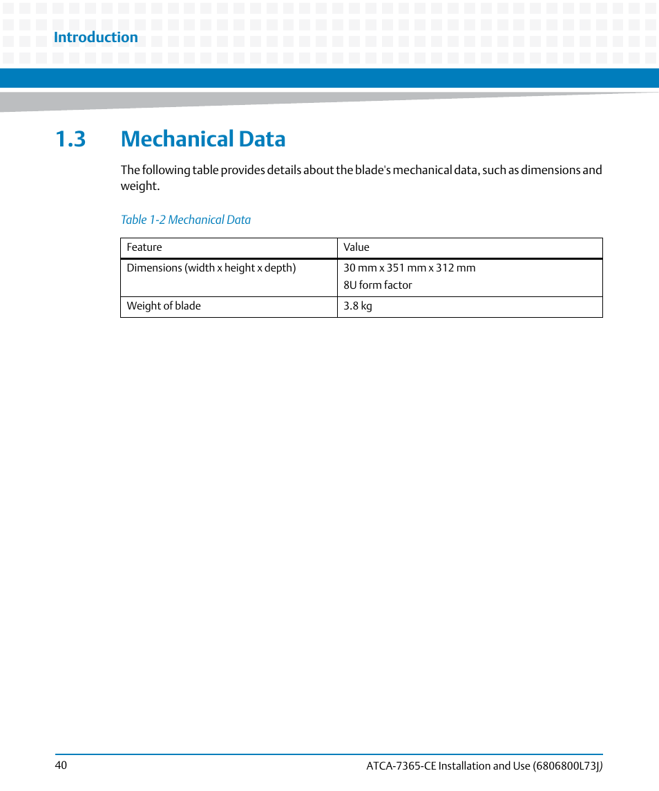 3 mechanical data, Table 1-2, Mechanical data | Artesyn ATCA-7365-CE Installation and Use (May 2014) User Manual | Page 40 / 294