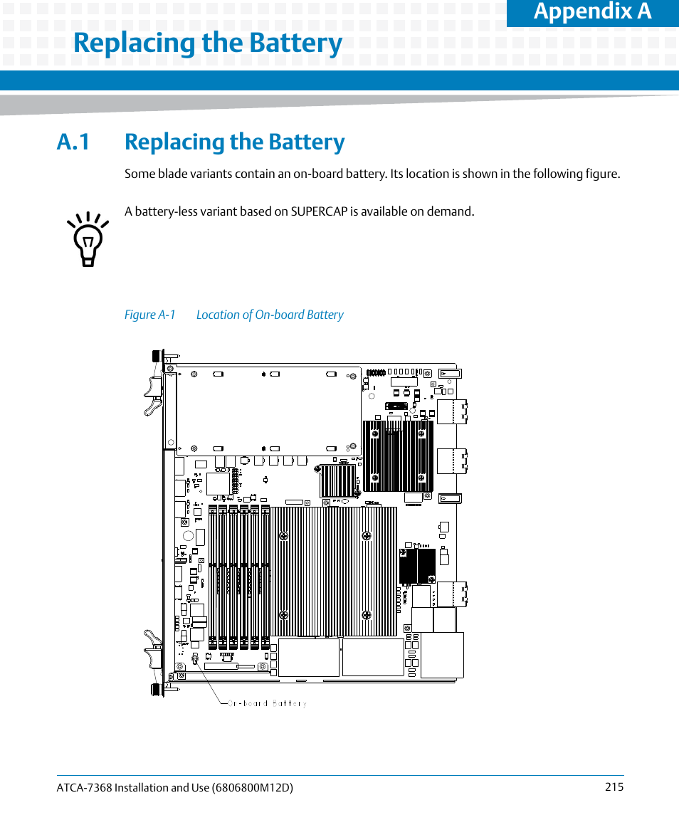 A replacing the battery, A.1 replacing the battery, Figure a-1 | Location of on-board battery, Replacing the battery, Appendix a | Artesyn ATCA-7368 Installation and Use (June 2014) User Manual | Page 215 / 222