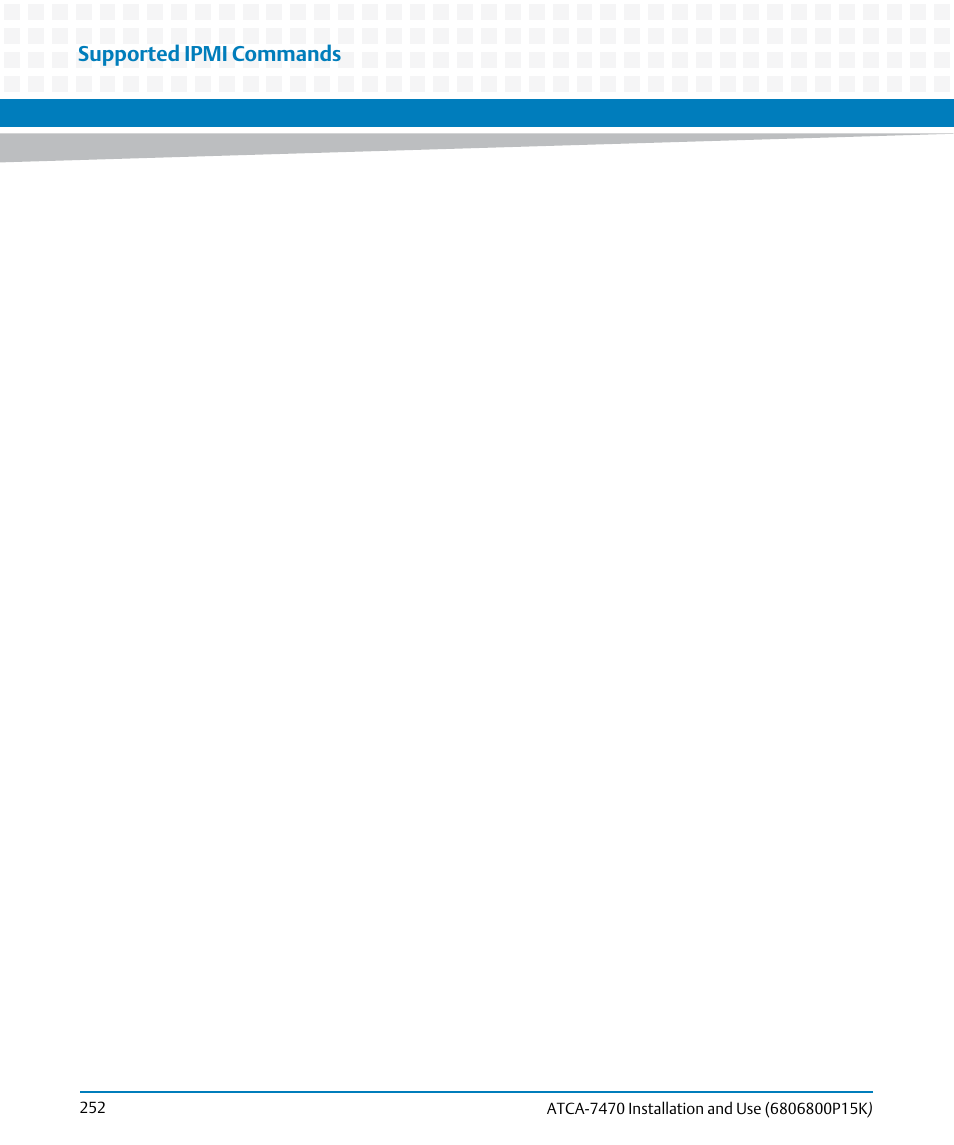 Supported ipmi commands | Artesyn ATCA-7470 Installation and Use (October 2014) User Manual | Page 252 / 284