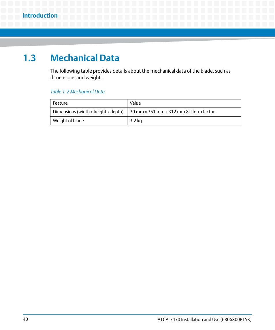 3 mechanical data, Table 1-2, Mechanical data | Artesyn ATCA-7470 Installation and Use (October 2014) User Manual | Page 40 / 284