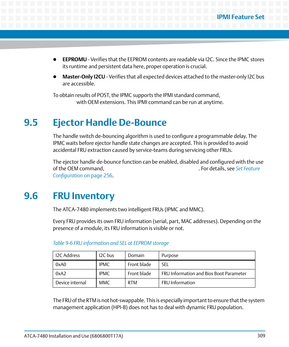 5 ejector handle de-bounce, 6 fru inventory, 5 ejector handle de-bounce 9.6 fru inventory | Table 9-6, Fru information and sel at eeprom storage, Ipmi feature set | Artesyn ATCA-7480 Installation and Use (February 2015) User Manual | Page 309 / 330