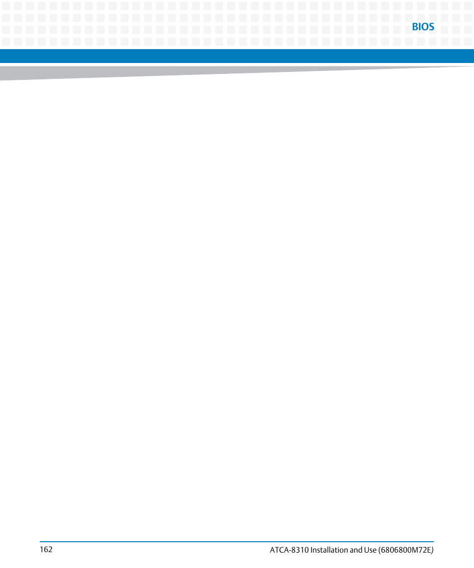 Bios | Artesyn ATCA-8310 Installation and Use (May 2014) User Manual | Page 162 / 456