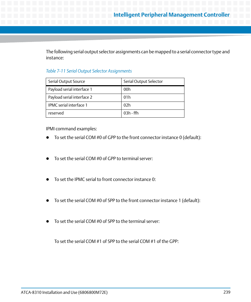 Table 7-11, Serial output selector assignments, Intelligent peripheral management controller | Artesyn ATCA-8310 Installation and Use (May 2014) User Manual | Page 239 / 456