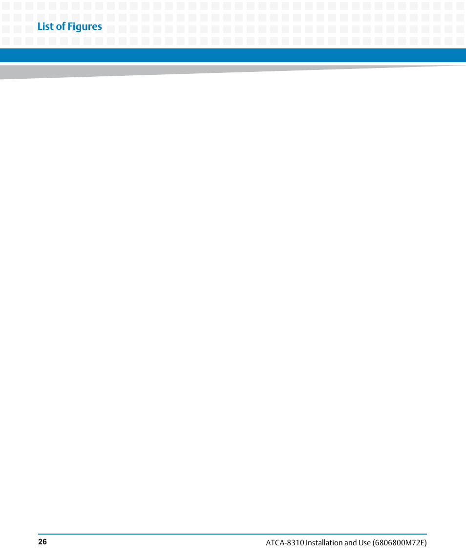 List of figures | Artesyn ATCA-8310 Installation and Use (May 2014) User Manual | Page 26 / 456