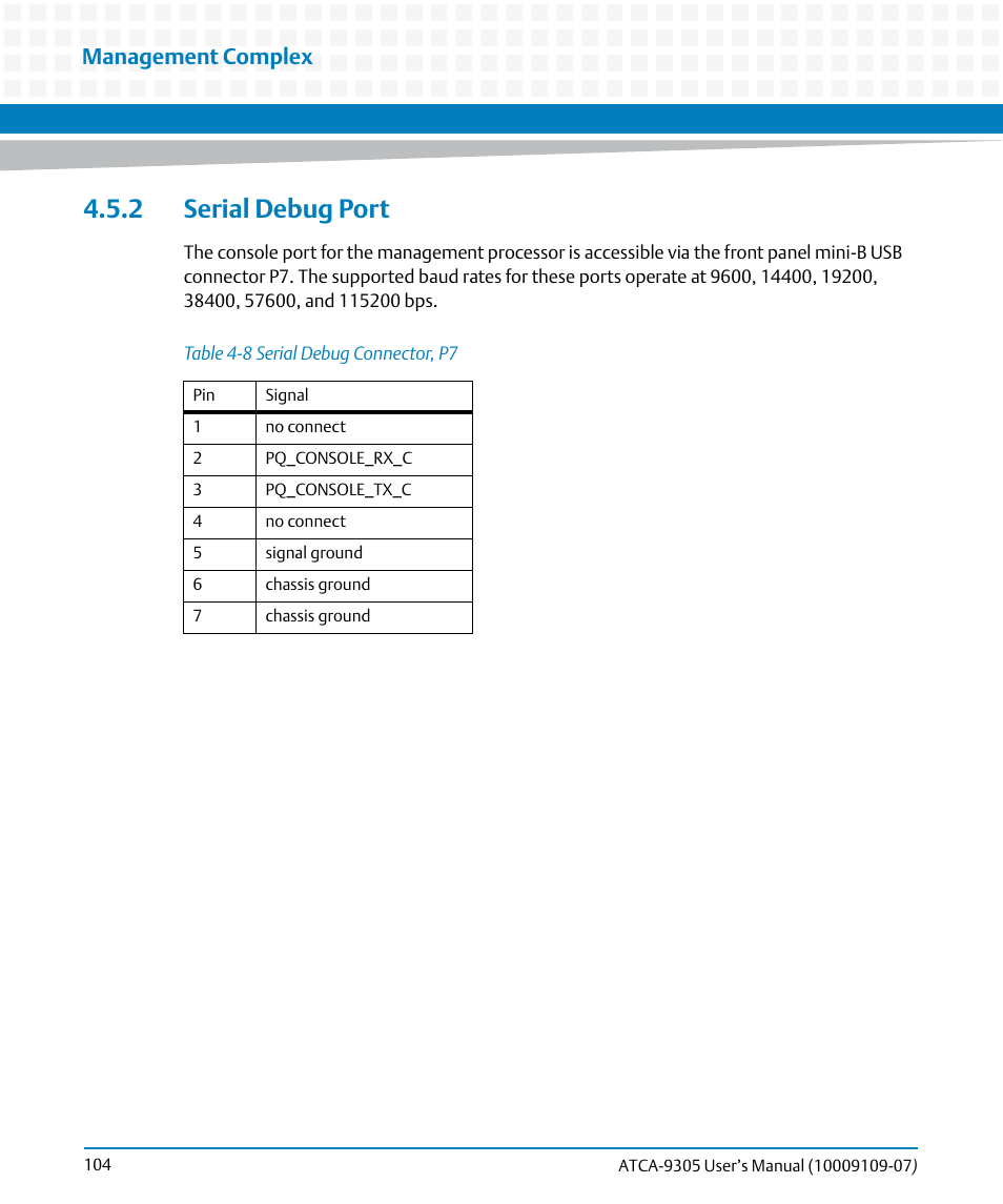 2 serial debug port, Table 4-8, Serial debug connector, p7 | Management complex | Artesyn ATCA-9305 User's Manual (May 2014) User Manual | Page 104 / 270