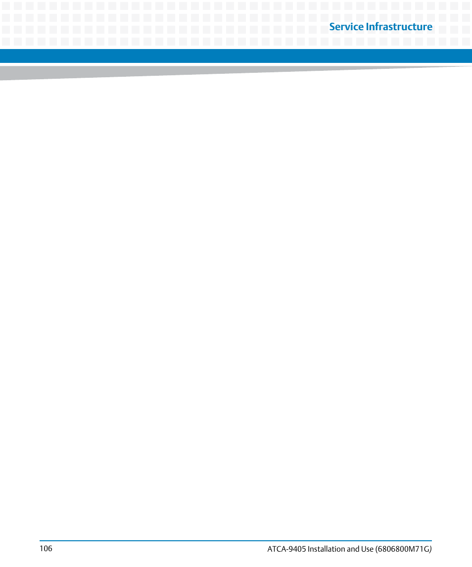 Service infrastructure | Artesyn ATCA-9405 Installation and Use (May 2014) User Manual | Page 106 / 168